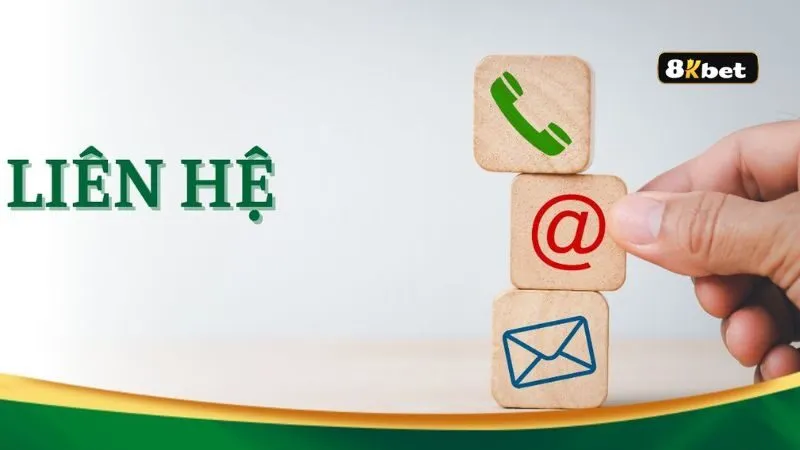 Liên hệ 8KBET khi cần tư vấn